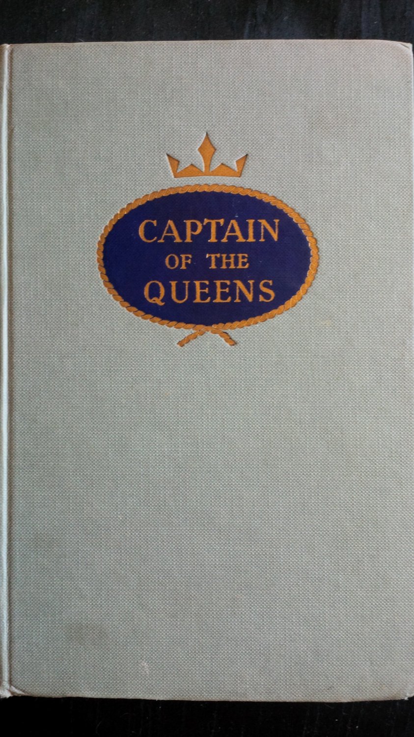 Captain of the Queens By: Harry Grattidge and Richard Collier (Hardover)