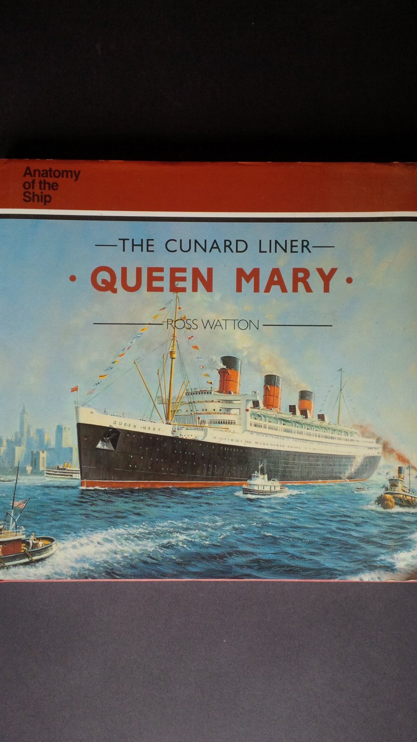 The Cunard Liner Queen Mary by: Ross Watton (Hardcover)