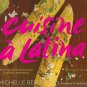 CUISINE a' LATINA - Cookbook - LATIN STYLE - Fabulous Book !