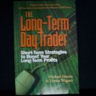 The Longterm Day Trader by Deron Wagner, Michael Sin...