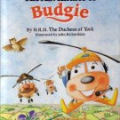 THE ADVENTURES of BUDGIE by H.R.H. The Dutchess of York