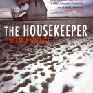 The Housekeeper by Melanie Wallace (2007, Paperback)