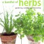A Handful Of Herbs by Barbara Segall, Louise Pickfor...