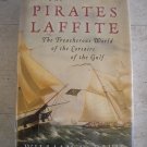 The Pirates Laffite The Treacherous World of the Corsairs of the Gulf by William C. Davis