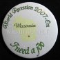 Wisconsin/I need a job Button