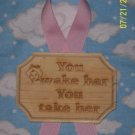 Baby wooden engraved sign "You Wake Her, You Take Her"