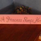 A Princess Sleeps Here