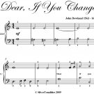 Dear If You Change Easy Piano Sheet Music