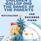 Children's Gallop and the Dance of the Parents Nutcracker Beginner Piano Sheet Music 2nd Edition