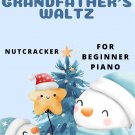 Grandfather's Waltz Nutcracker Beginner Piano Sheet Music 2nd Edition