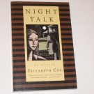 Night Talk by ELIZABETH COX Trade Size 1998 Signed by Author