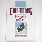 Ecopreneuring Managing for Results by RICHARD JAMES BLUE Business Self Help 1990