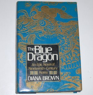 The Blue Dragon by DIANA BROWN Hardcover Dust Jacket 1988 Stated First Edition