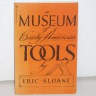 A Museum of Early American Tools by ERIC SLOANE Trade Size 1974