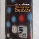 Telecommunication Networks: Protocols, Modeling and Analysis by Mischa Schwartz 2007 Hardcover