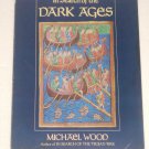 In Search of the Dark Ages by Michael Wood Illustrated