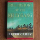 True History of the Kelly Gang by Peter Carey 2001 Hardcover, Dust Jacket 1st Edition