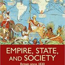 Empire, State, and Society: Britain since 1830 by Jamie L. Bronstein, Andrew T. Harris 2012