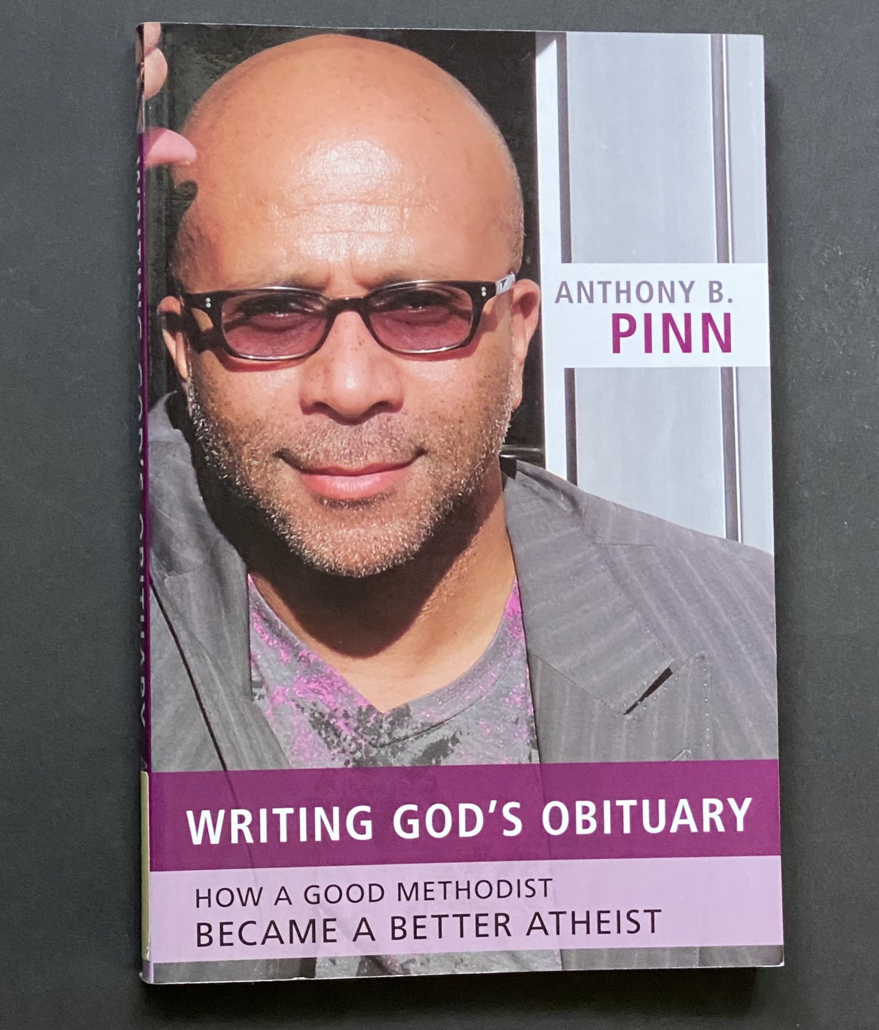 Writing God's Obituary: How a Good Methodist Became a Better Atheist Book by Anthony B. Pinn