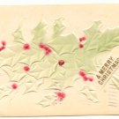 A MERRY CHRISTMAS HEAVILY EMBOSSED HOLLY 1908 Vintage POSTCARD   59