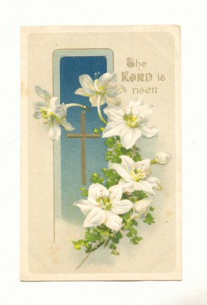 THE LORD IS RISEN, LILY, VINTAGE EASTER POSTCARD   114