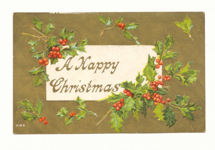 A HAPPY CHRISTMAS, HOLLY, GOLD, VINTAGE POSTCARD 125