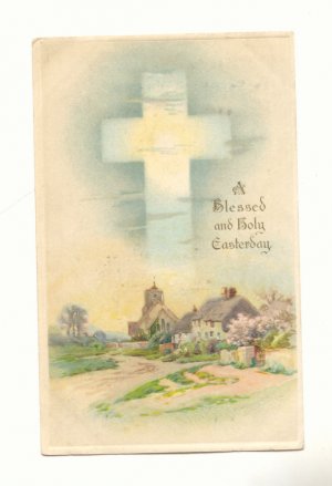 BLESSED AND HOLLY EASTER, COUNTRY SCENE, CROSS POSTCARD    #256