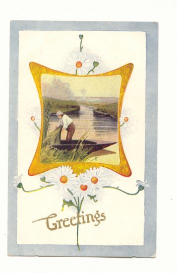 GREETINGS, MAN IN BOAT, DAISIES, VINTAGE UNUSED Postcard #414