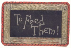 TO FEED THEM! Vintage Magic Slate Postcard 1907   #507