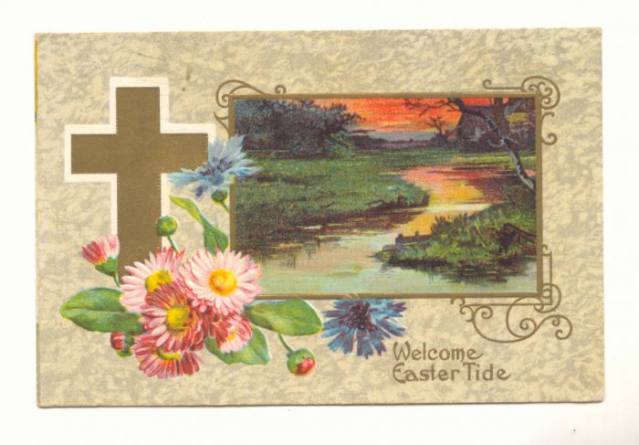 WELCOME EASTERTIDE, MARSH SCENE, GOLD CROSS, FLOWERS Vintage Postcard #521