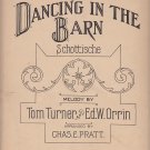 Dancing in the Barn by Tom Turner and Ed W Orrin, 1907 Vintage Sheet Music - 0160