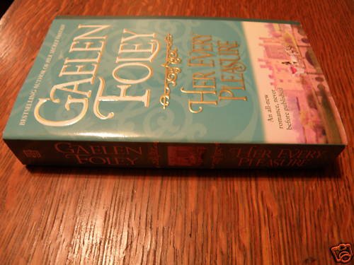 Her Every Pleasure by Gaelen Foley New