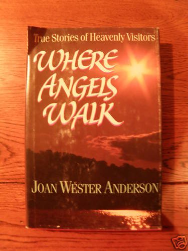 Where Angels Walk by Joan Wester Anderson