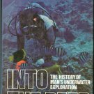 Marx  Robert E: Into The Deep The History of Mans Underwater Exploration