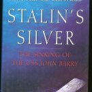 Beasant John: Stalins Silver The Sinking of the USS John Barry