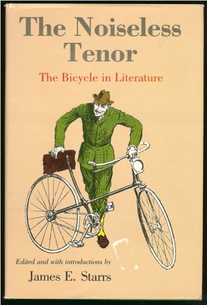 Starre James E. (editor): The Noiseless Tenor The Bicycle in Literature