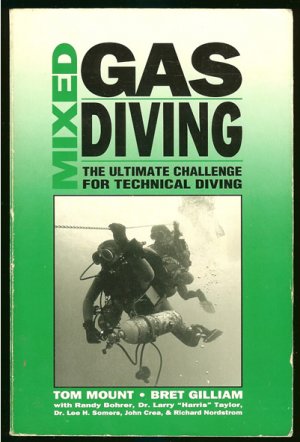 Mount Tom & Bret Gilliam: Mixed Gas Diving The Ultimate Challenge For Technical Diving