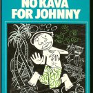 O ' Grady John: No Kava For Johnny
