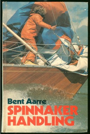 Aarre Bent: Spinnaker Handling