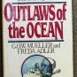 Mueller G.O.W. & Freda Adler: Outlaws Of The Ocean The Complete Book of Contemporary Crime on the Hi