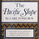 Pomeroy Earl: The Pacific Slope A History of California Oregon Washington Idaho Utah & Nevada