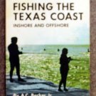 Becker A.C. Jr: Fishing The Texas Coast Inshore and Offshore