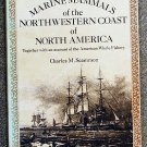 Scammon Charles M: The Marine Mammals of the Northwestern Coast of America Together With an Account 