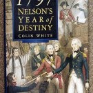 White Colin: 1797 Nelsons Year of Destiny  Cape st Vincent and Santa Cruz De Tenerife