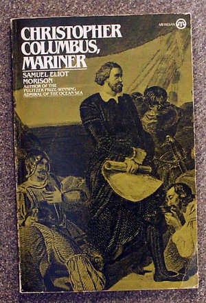Morison Samuel Eliot: Christopher Columbus Mariner