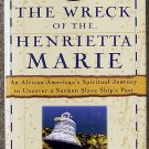 Michael H Cottman:   The wreck of the Henrietta Marie  an African-American's spiritual journey to un
