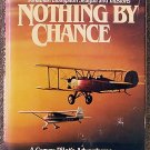 Richard Bach:   Nothing by chance  a gypsy pilot's adventures in modern America