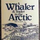 Arthur James Allen:   A whaler & trader in the Arctic, 1895 to 1944  my life with the bowhead