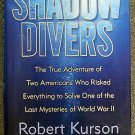 Robert Kurson:   Shadow divers  the true adventure of two Americans who risked everything to solve o