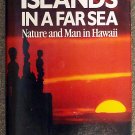 John L Culliney:   Islands in a far sea  nature and man in Hawaii